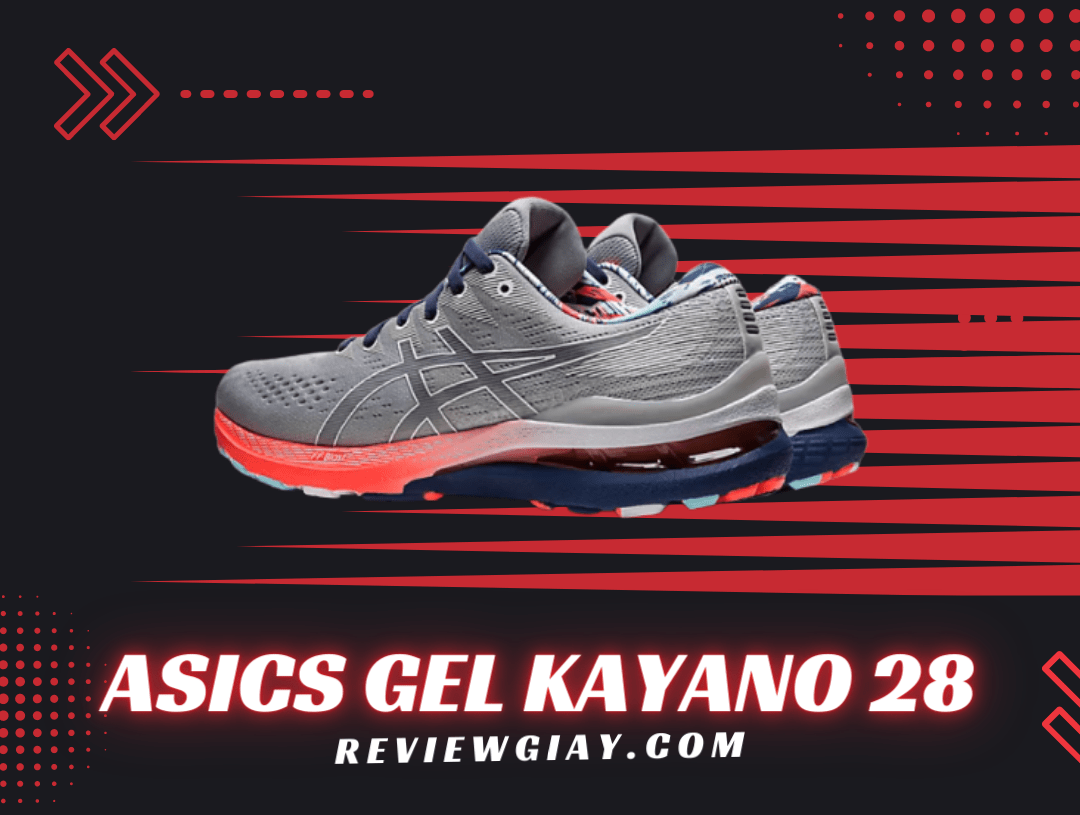 Review giày chạy bộ Asics Gel Kayano 28 - Ổn định tuyệt vời